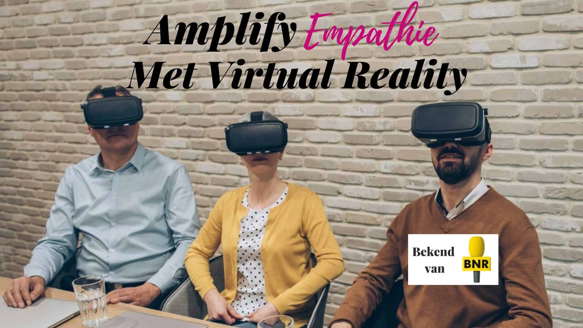 Amplify Empathie met VR - BNR Radio Rens de Jong Vivian Acquah Anita Abaisa dr Marcia Goddard