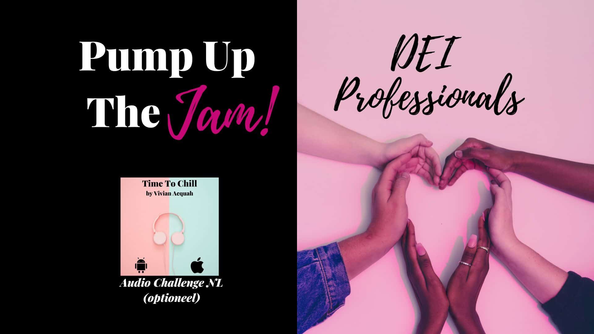 Pump Up The Jam - DEI Professionals NL