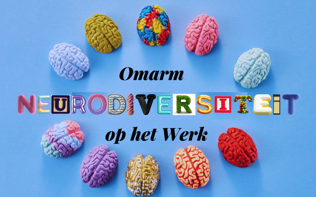 Omarm Neurodiversiteit op het Werk